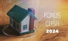 Bonus casa 2024